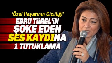 Ebru Türel'in ses kaydını internette yayınlayan AKP'li yöneticinin yeğeni tutukladı