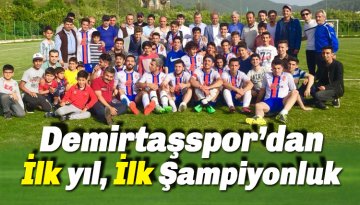 Demirtaşspor'dan ilk yılda şampiyonluk geldi