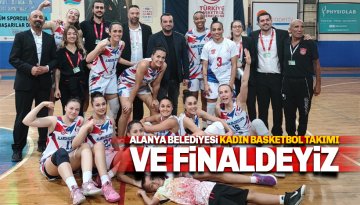 Alanya Belediyespor Kadın Basketbol Takımı finalde