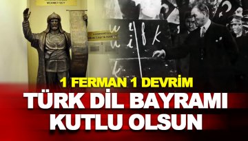 1 Ferman, 1 Devrim İki Büyük Lider: Türk Dil Bayramı Kutlu