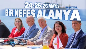 Alanya Uluslararası Kültür Sanat ve Turizm Festivali 24-25-26 Mayıs'ta: Bir Nefes Alanya