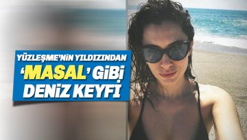 Yüzleşme'nin yıldızından 'Masal' gibi deniz paylaşımı