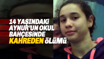 Okul bahçesinde oynayan 14 yaşındaki Aynur Ayan kalbine yenildi