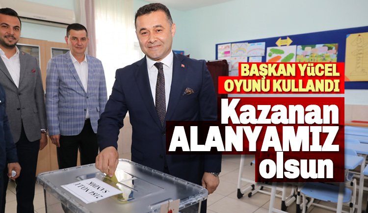 Başkan Yücel Oyunu Kullandı: Kazanan Alanyamız Olsun!