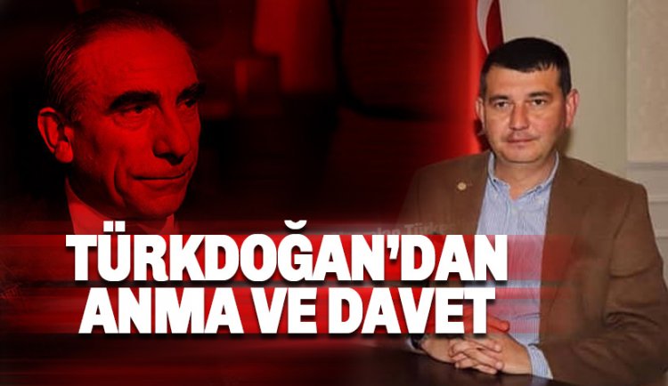 Türkdoğan'dan, Başbuğ Alparslan Türkeş için okunacak olan mevlid'e davet