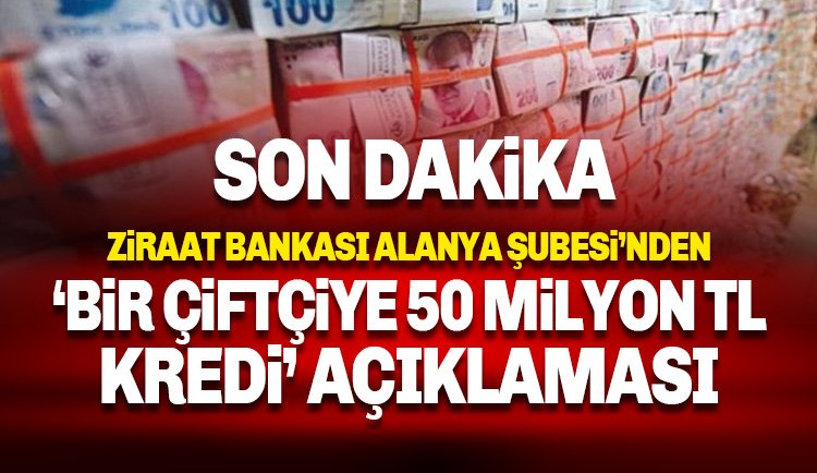Ziraat Bankası'ndan 'Çiftçiye 50 Milyon Kredi' açıklaması!