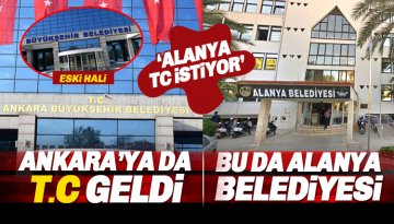 Ankara'ya TC Geldi. Alanya Belediyesi'ne TC Talebi