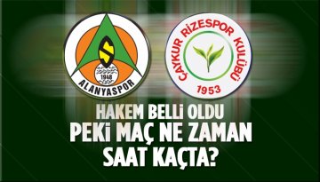 Alanyaspor - Rizespor maçının hakemi açıklandı: Maç Ne zaman?