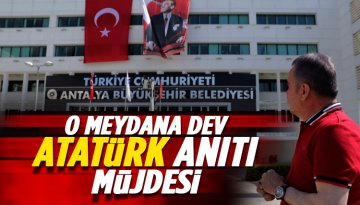 Başkan Böcek'ten Atatürk Anıtı Müjdesi