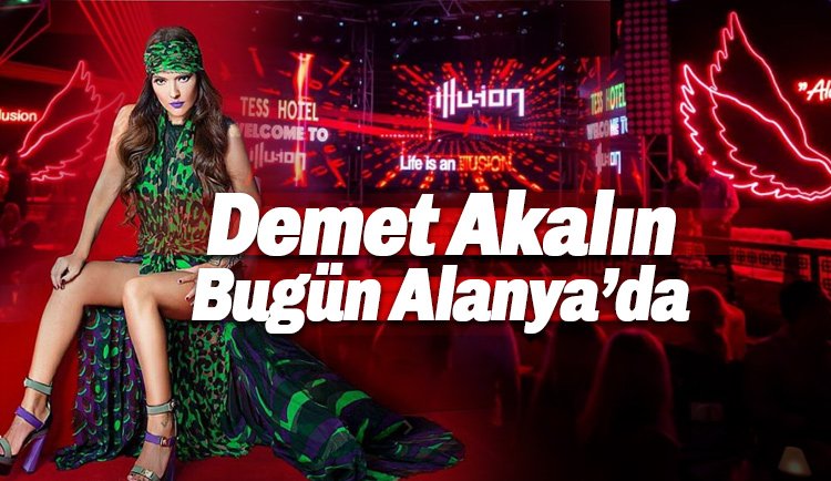 Illusion Event Hall'da bugün Demet Akalın gecesi