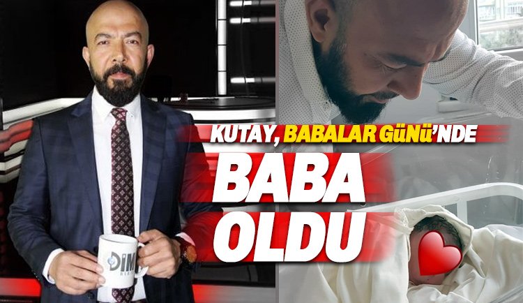 Gazeteci Alper Kutay, Babalar Günü'nde baba oldu