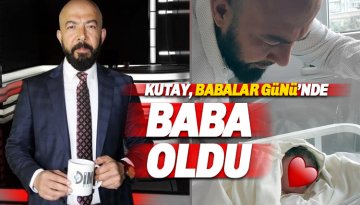 Gazeteci Alper Kutay, Babalar Günü'nde baba oldu