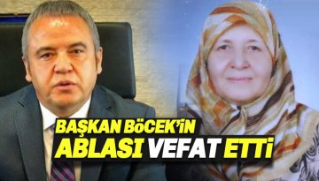 Başkan Muhittin Böcek'in ablası Sevim Demirkıran hayatını kaybetti