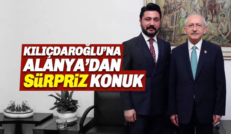 Kemal Kılıçdaroğlu'na Alanya'dan sürpriz ziyaret