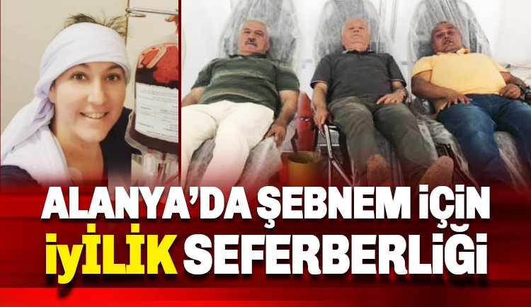 Alanya'da Şebnem için İyİLİK seferberliği