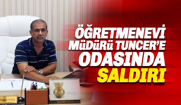 Alanya Öğretmenevi müdürü Abdulkadir Tuncer darp edildi