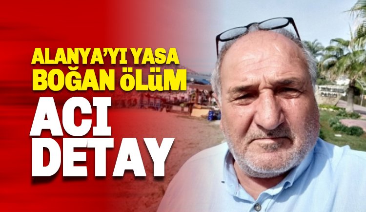 Alanya'nın sevilen isimlerinden Hasan Dereli hayatını kaybetti