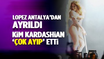 Jennifer Lopez Antalya’da ayrıldı, Kim Kardashian hayal kırıklığı