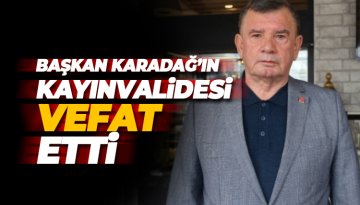 CHP İlçe Başkanı Karadağ'ın kayınvalidesi vefat etti