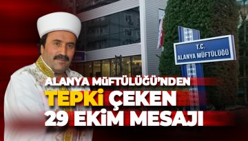 Alanya Müftülüğü'nden tepki çeken 29 Ekim mesajı