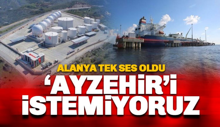 Alanya tek yürek; AyZEHİR'i istemiyoruz