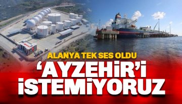 Alanya tek yürek; AyZEHİR'i istemiyoruz