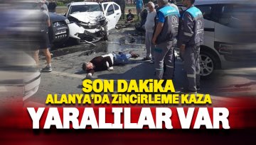 Alanya'da zincirleme kaza: Yaralılar var