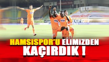 Trabzonspor'u elimizden kaçırdık