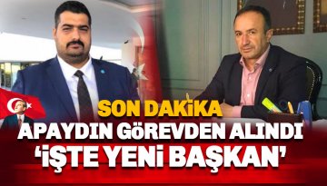 İYİ Parti İlçe Başkanı Yücel Apaydın görevden alındı: İşte yeni başkan