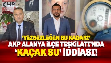 'AKP Alanya İlçe Teşkilat Binasının Suyu Kaçak Çıktı!' iddiası