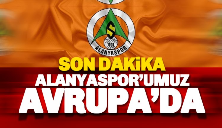 Son dakika: Alanyaspor UEFA Avrupa Ligi'nde