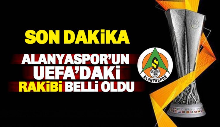 Alanyaspor'un UEFA'daki rakibi belli oldu