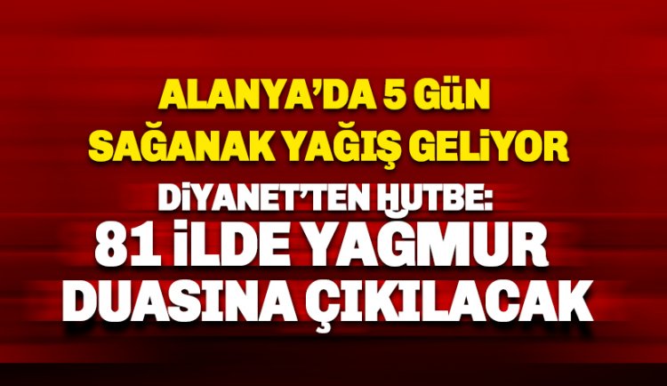 5 gün sağanak yağmur bekleniyor: Camilerde yağmur duası yapılacak