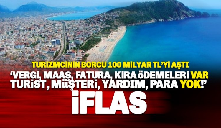 Turizmcinin borcu 100 milyar TL : 5 Yıldızlı İFLAS