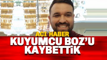 Kuyumcu Mustafa Boz kansere yenildi