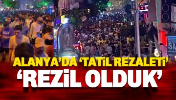 Alanya'da 'Tatil Rezaleti' ülke gündemine oturdu