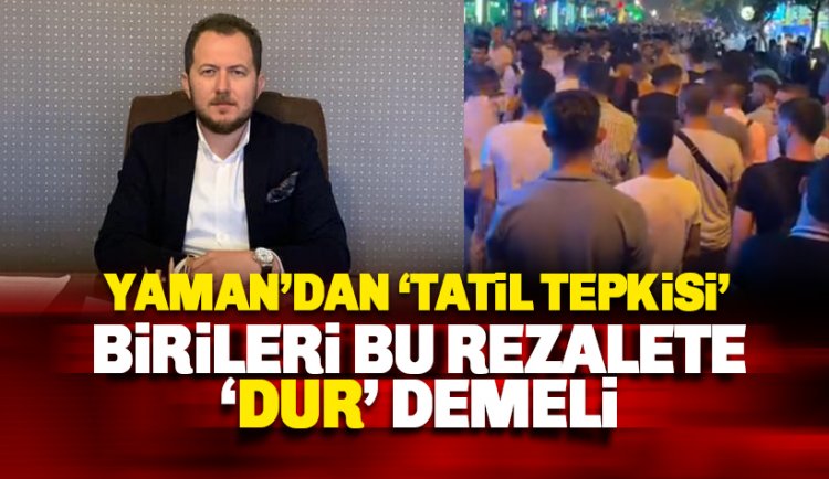 BBP İlçe Başkanı Yaman'dan 'bayram tatili' eleştirisi