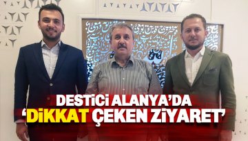 BBP Genel Başkanı Destici Alanya'da: Dikkat Çeken Ziyaret