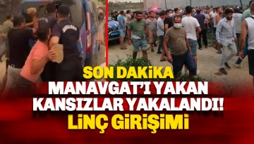 Manavgat'ı yakan 3 şüpheli yakalandı