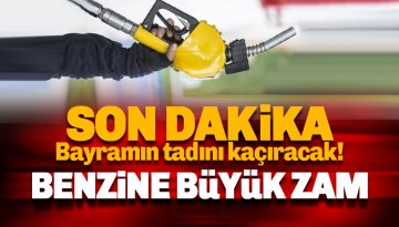 Son dakika: Benzine büyük zam