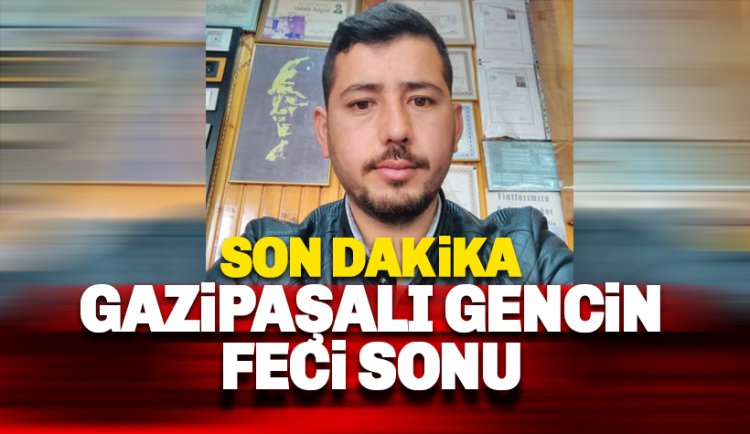 Gazipaşa'da elektrikçi Habip Karalarlı'nın feci sonu