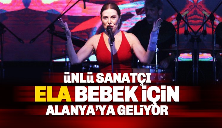 Ünlü sanatçı Zuhal Olcay Ela Bebek için geliyor