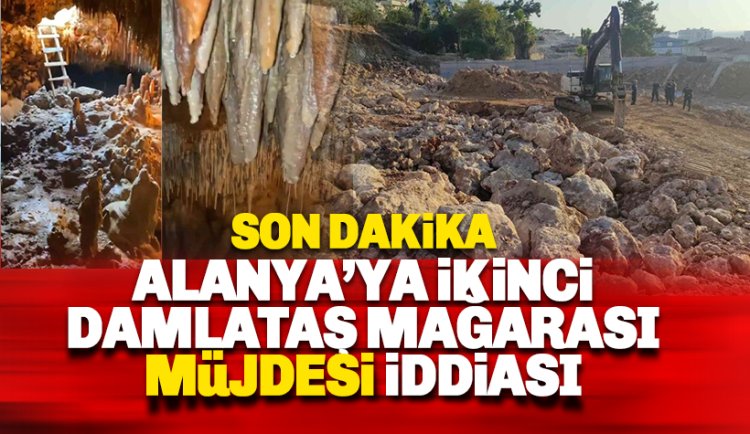 Alanya'ya ikinci Damlataş Mağarası müjdesi daha mı!