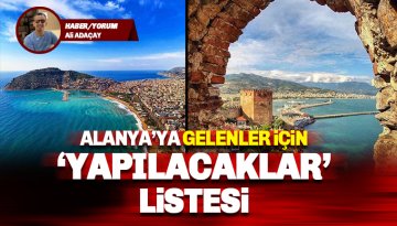 Alanya'da gezilecek önemli yerler