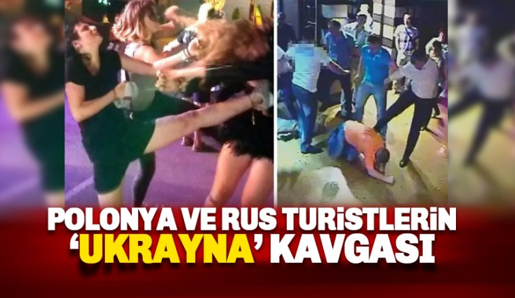 Antalya'da Polonyalı ve Rus Turistlerin 'Ukrayna' kavgası