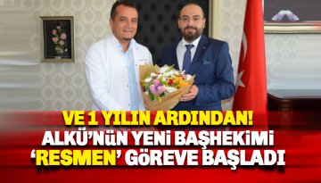 ALKÜ Başhekimi Doç. Dr. Karahan göreve resmen başladı