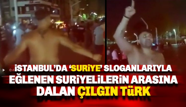 Suriyelilerin arasına 'Türkiye' sloganıyla dalan Çılgın Türk
