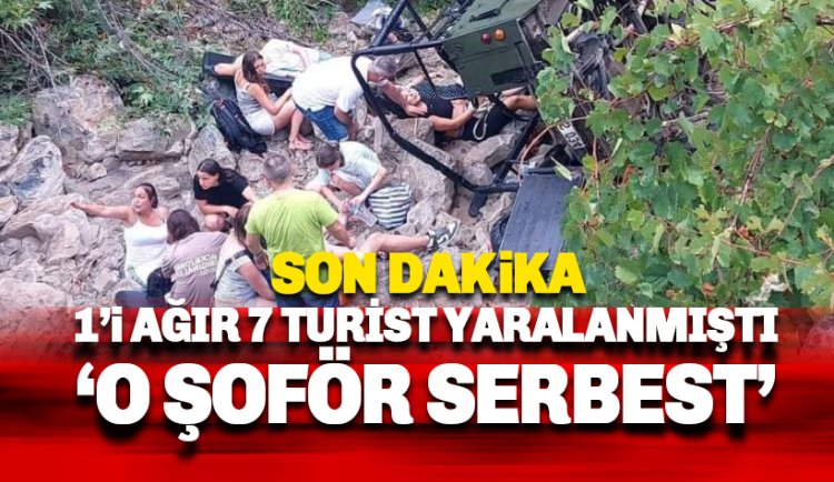1'i ağır 7 turist yaralanmıştı. O safari cipin şoförü serbest bırakıldı