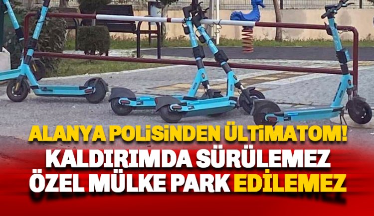 Alanya Polisinden BİNBİN uyarısı: Kaldırımda sürülemez, Özel mülke park edilemez!