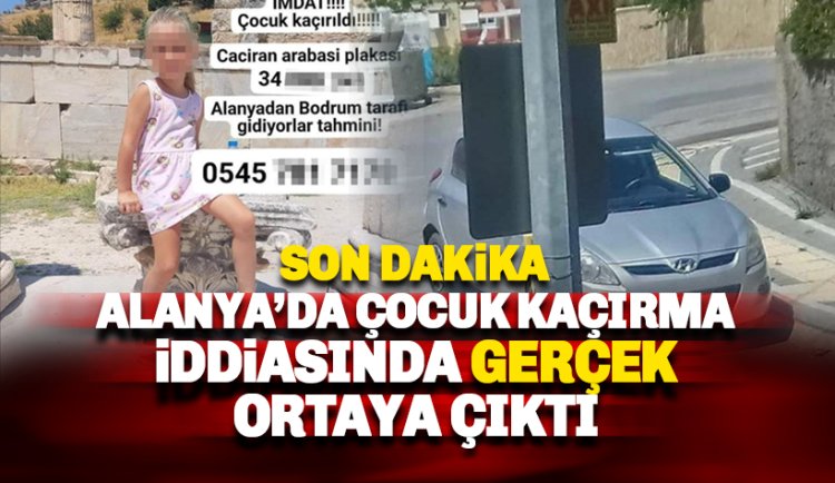 Alanya'da 'küçük kız çocuğu kaçırıldı' iddiası vardı: Gerçek ortaya çıktı